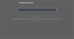 Desktop Screenshot of iwanttowork.com